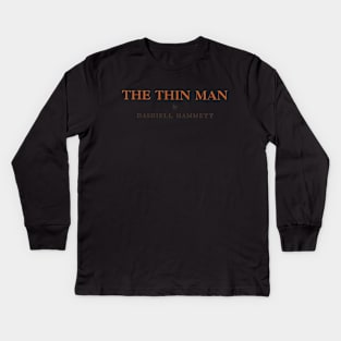 The Thin Man Novel Kids Long Sleeve T-Shirt